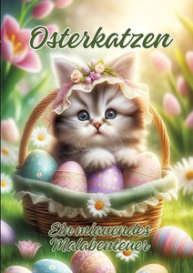 Osterkatzen : Ein miauendes Malabenteuer Osterkatzen : Ein miauendes Malabenteuer