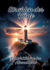 Strahlen der Küste : Leuchttürme im Abendlicht