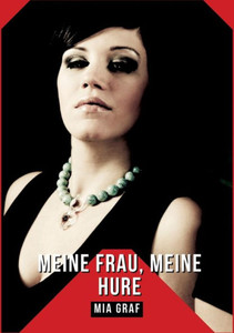Meine Frau, Meine Hure : Geschichten mit explizitem Sex für Erwachsene
