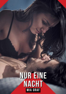 Nur eine Nacht : Geschichten mit explizitem Sex für Erwachsene Nur eine Nacht : Geschichten mit explizitem Sex für Erwachsene
