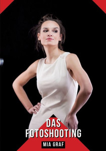 Das Fotoshooting : Geschichten mit explizitem Sex für Erwachsene Das Fotoshooting : Geschichten mit explizitem Sex für Erwachsene