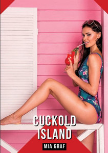 Cuckold Island : Geschichten mit explizitem Sex für Erwachsene Cuckold Island : Geschichten mit explizitem Sex für Erwachsene