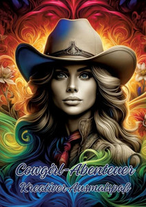 Cowgirl-Abenteuer : Kreativer Ausmalspaß Cowgirl-Abenteuer : Kreativer Ausmalspaß