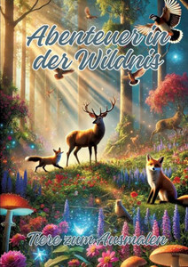 Abenteuer in Der Wildnis : Tiere Zum Ausmalen
