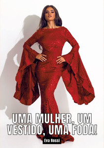 Uma mulher, um vestido, uma foda! : Contos de Sexo Explícito para Adultos