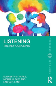 Listening : The Key Concepts Listening : The Key Concepts