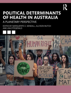 Political Determinants of Health in Australia : A Planetary Perspective Political Determinants of Health in Australia : A Planetary Perspective