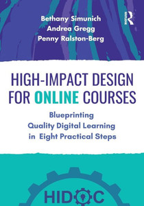 High-Impact Design for Online Courses : Blueprinting Quality Digital Learning in Eight Practical Steps