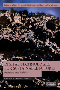 Digital Technologies for Sustainable Futures : Promises and Pitfalls Digital Technologies for Sustainable Futures : Promises and Pitfalls