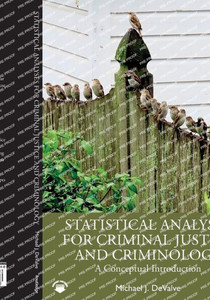 Statistical Analyses for Criminal Justice and Criminology : A Conceptual Introduction