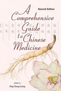 A Comprehensive Guide to Chinese Medicine A Comprehensive Guide to Chinese Medicine