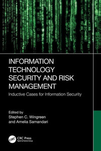 Information Technology Security and Risk Management : Inductive Cases for Information Security Information Technology Security and Risk Management : Inductive Cases for Information Security