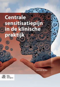 Centrale Sensitisatiepijn in de Klinische Praktijk Centrale Sensitisatiepijn in de Klinische Praktijk