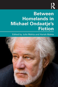 Between Homelands in Michael Ondaatje's Fiction Between Homelands in Michael Ondaatje's Fiction