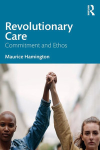 Revolutionary Care : Commitment and Ethos