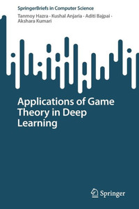 Applications of Game Theory in Deep Learning Applications of Game Theory in Deep Learning