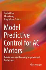 Model Predictive Control for AC Motors : Robustness and Accuracy Improvement Techniques