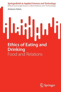 Ethics of Eating and Drinking : Food and Relations Ethics of Eating and Drinking : Food and Relations