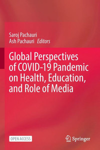 Global Perspectives of COVID-19 Pandemic on Health, Education, and Role of Media Global Perspectives of COVID-19 Pandemic on Health, Education, and Role of Media