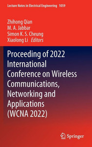 Proceeding of 2022 International Conference on Wireless Communications, Networking and Applications (WCNA 2022) Proceeding of 2022 International Conference on Wireless Communications, Networking and Applications (WCNA 2022)