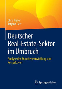 Deutscher Real-Estate-Sektor Im Umbruch : Analyse Der Branchenentwicklung Und Perspektiven Deutscher Real-Estate-Sektor Im Umbruch : Analyse Der Branchenentwicklung Und Perspektiven