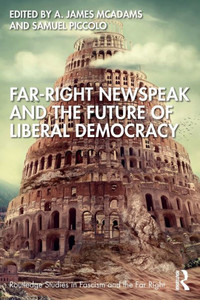 Far-Right Newspeak and the Future of Liberal Democracy Far-Right Newspeak and the Future of Liberal Democracy