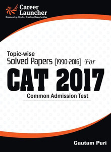 CAT 2017 -27 Topic-Wise & Year-Wise (Solved Papers 1990-2016) CAT 2017 -27 Topic-Wise & Year-Wise (Solved Papers 1990-2016)