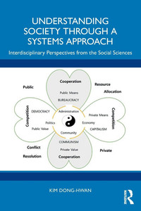 Understanding Society Through a Systems Approach : Interdisciplinary Perspectives from the Social Sciences Understanding Society Through a Systems Approach : Interdisciplinary Perspectives from the Social Sciences