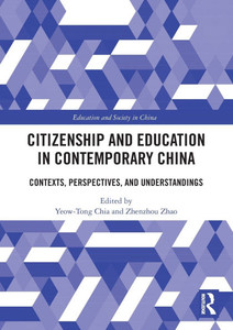 Citizenship and Education in Contemporary China : Contexts, Perspectives, and Understandings Citizenship and Education in Contemporary China : Contexts, Perspectives, and Understandings