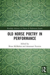 Old Norse Poetry in Performance Old Norse Poetry in Performance