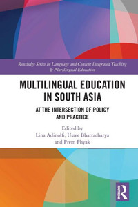 Multilingual Education in South Asia : At the Intersection of Policy and Practice
