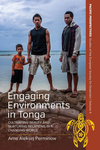 ENGAGING ENVIRONMENTS IN TONGA : Cultivating Beauty and Nurturing Relations in a Changing World