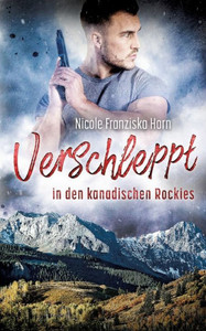 Verschleppt in den kanadischen Rockies Verschleppt in den kanadischen Rockies