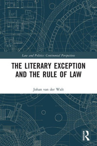 The Literary Exception and the Rule of Law The Literary Exception and the Rule of Law