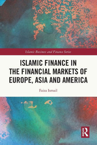 Islamic Finance in the Financial Markets of Europe, Asia and America Islamic Finance in the Financial Markets of Europe, Asia and America