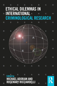 Ethical Dilemmas in International Criminological Research Ethical Dilemmas in International Criminological Research