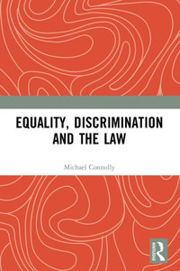 Equality, Discrimination, and the Law Equality, Discrimination, and the Law
