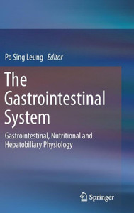 The Gastrointestinal System : Gastrointestinal, Nutritional and Hepatobiliary Physiology The Gastrointestinal System : Gastrointestinal, Nutritional and Hepatobiliary Physiology