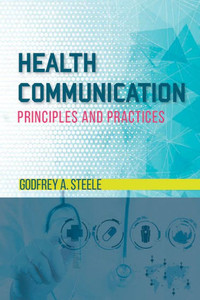 Health Communication : Principles and Practices Health Communication : Principles and Practices