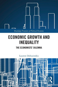 Economic Growth and Inequality : The Economist's Dilemma Economic Growth and Inequality : The Economist's Dilemma