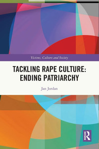 Tackling Rape Culture : Ending Patriarchy Tackling Rape Culture : Ending Patriarchy