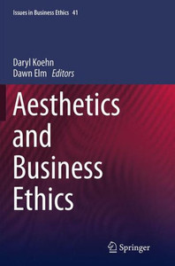 Aesthetics and Business Ethics Aesthetics and Business Ethics