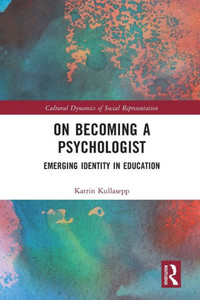 On Becoming a Psychologist : Emerging Identity in Education On Becoming a Psychologist : Emerging Identity in Education