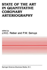State of the Art in Quantitative Coronary Arteriography State of the Art in Quantitative Coronary Arteriography