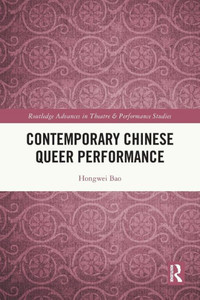 Contemporary Chinese Queer Performance Contemporary Chinese Queer Performance