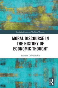 Moral Discourse in the History of Economic Thought
