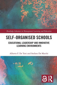 Self-Organised Schools : Educational Leadership and Innovative Learning Environments