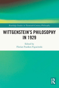 Wittgenstein's Philosophy in 1929 Wittgenstein's Philosophy in 1929