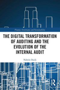 The Digital Transformation of Auditing and the Evolution of the Internal Audit The Digital Transformation of Auditing and the Evolution of the Internal Audit