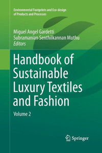 Handbook of Sustainable Luxury Textiles and Fashion Handbook of Sustainable Luxury Textiles and Fashion